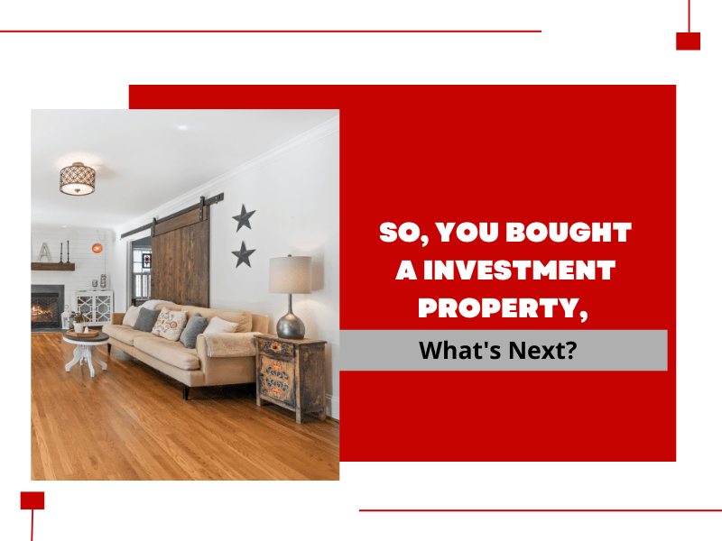 So, You Bought a Norfolk Investment Property, What's Next?